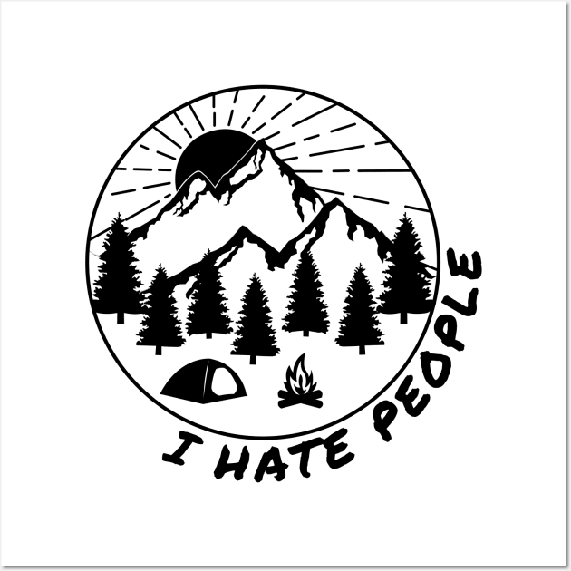 I Hate People Funny Camping Introvert Wall Art by ChrisWilson